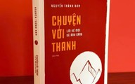 Xử lý báo chí ca ngợi cuốn sách 'Chuyện với Thanh'

