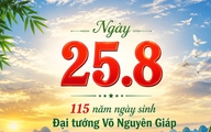 Hôm nay 25.8: Kỷ niệm 115 năm ngày sinh Đại tướng Võ Nguyên Giáp