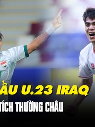 Nhận định U.23 Iraq - U.23 Việt Nam: ‘Giấc mơ’ kỳ tích Thường Châu hiện về