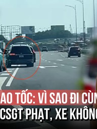 Ra vào cao tốc: Vì sao đi cùng vẫn có xe bị CSGT phạt, xe không?