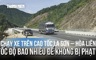 Di chuyển trên cao tốc La Sơn - Hòa Liên từ trên cao như thế nào để không bị phạt?