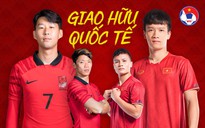 Xem phát trực tiếp đội tuyển Việt Nam đấu đội Hàn Quốc ở đâu, kênh nào?