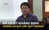 Sở GD-ĐT TP.HCM: 'Không có quỹ lớp, quỹ trường'