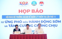 Sẽ thông qua 'Tuyên bố Hạ Long về hành động sớm trong quản lý thiên tai ASEAN'