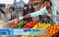Argentina lạm phát tới 143%, mua gì cũng khó