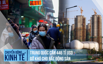 Trung Quốc cần 446 tỉ USD gỡ khó cho bất động sản