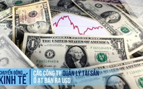 Các công ty quản lý tài sản ồ ạt bán USD