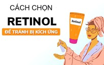 Cách chọn Retinol nồng độ cao tăng cường hiệu quả trẻ hóa mà không bong tróc