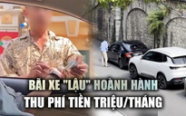 Hà Nội khát nơi đỗ ô tô: Lòng đường bị ‘xẻ thịt’ thành bãi xe lậu