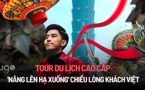 Tour du lịch cao cấp 'nâng lên hạ xuống' chiều lòng khách Việt
