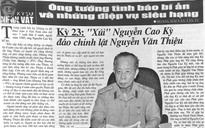 Ông tướng tình báo bí ẩn và những điệp vụ siêu hạng - Kỳ 23: 'Xúi' Nguyễn Cao Kỳ đảo chính lật Nguyễn Văn Thiệu