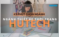 3 phút chọn ngành: Thiết kế thời trang - ngành học của sáng tạo và cái đẹp