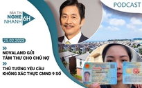 Nghe nhanh 6h: Novaland đàm phán với chủ nợ | Thủ tướng yêu cầu không xác nhận CMND 9 số