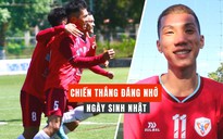 Niềm vui đặc biệt ngày sinh nhật: tận hưởng chiến thắng cùng đội tuyển trường