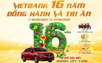 Vietbank tri ân ngàn quà tặng cho khách hàng nhân dịp sinh nhật 16 năm