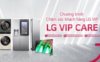 LG tung trọn đặc quyền ưu đãi với chương trình 'LG Vip Care'