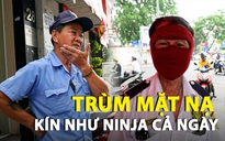 Mưu sinh dưới nắng nóng TP.HCM, người bảo vệ già trùm mặt nạ kín mít như Ninja cả ngày