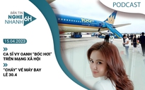 Nghe nhanh 6h: ‘Cháy’ vé máy bay lễ 30.4 | Ca sĩ Vy Oanh 'bốc hơi' trên mạng xã hội