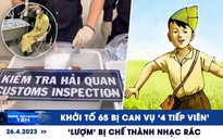 Xem nhanh 12h: Khởi tố 65 bị can vụ ‘4 tiếp viên’ | ‘Lượm’ bị chế thành nhạc rác