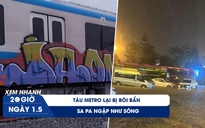 XEM NHANH 20H ngày 1/5: Tàu metro lại bị vẽ bậy | Phố núi Sa Pa cũng ngập như sông 