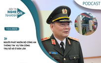 Nghe nhanh 6h: Người phát ngôn Bộ Công an thông tin vụ tấn công trụ sở xã ở Đắk Lắk