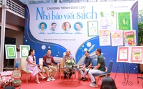Vì sao nhà báo Dương Thành Truyền, Nguyễn Khắc Cường, Hồ Huy Sơn, Trung Nghĩa viết... sách?
