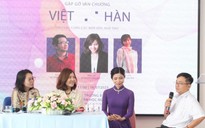 'Gặp gỡ văn chương Việt - Hàn' giúp quảng bá văn học Việt Nam ra thế giới