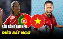 Nhận định đội tuyển nữ Việt Nam - Bồ Đào Nha: Hy vọng tạo nên cú sốc