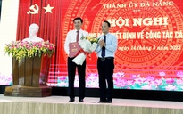 Thành ủy Đà Nẵng công bố quyết định về công tác cán bộ