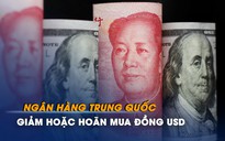 Ngân hàng Trung Quốc giảm hoặc hoãn mua vào đồng USD