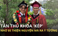 Tân thủ khoa ‘kép’ Trường ĐH Văn Lang: Nhờ thiện nguyện mà ra ý tưởng tốt nghiệp!