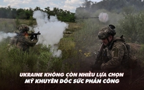 Xem nhanh: Ngày 543 chiến dịch, Mỹ khuyên Ukraine phản công có trọng tâm; tác chiến điện tử thêm quan trọng