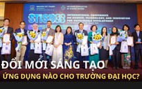 Giải pháp nào ứng dụng đổi mới sáng tạo vào trường đại học?