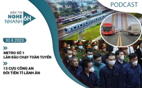 Nghe nhanh 6h: Metro số 1 lần đầu chạy toàn tuyến | Đoàn xe nhường đường trên cầu Rạch Miễu