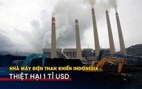 Nhà máy điện than khiến Indonesia thiệt hại 1 tỉ USD về sức khỏe