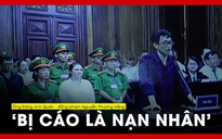 Ông Đặng Anh Quân - đồng phạm Nguyễn Phương Hằng: ‘Bị cáo là nạn nhân’