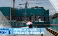 Bất động sản Trung Quốc phải mất cả thập kỷ mới phục hồi