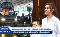 Xem nhanh 20h ngày 8.9: Trang Nemo xin hưởng án treo bất thành | Trung tâm đăng kiểm ế khách, gồng lỗ