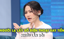 Diễn viên Ngọc Lan bị lấy số điện thoại vay tiền: Tôi bị nhiều lần rồi!