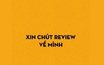 Vì sao nhiều người 'đu trend' xin review về mình?