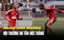 Gặp gỡ ngoại binh Oluka người Nigeria của đội Trường ĐH Tôn Đức Thắng: Ghi bàn cực bén