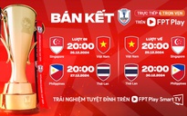 Lịch thi đấu đầy đủ bán kết AFF Cup 2024: Việt Nam, Thái Lan hẹn chung kết