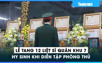 Lễ tang 12 liệt sĩ Quân khu 7 hy sinh khi diễn tập phòng thủ