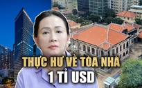 Thực hư về giá trị tòa nhà 1 tỉ USD của Trương Mỹ Lan?