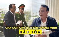 Cha con Chủ tịch Tân Hoàng Minh hầu tòa vụ lừa đảo trái phiếu hơn 8.600 tỉ