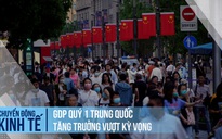 GDP quý 1 Trung Quốc tăng trưởng vượt kỳ vọng