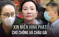 Trương Mỹ Lan xin miễn hình phạt cho chồng Chu Lập Cơ và cháu gái Trương Huệ Vân