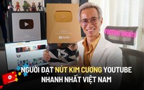 Người đạt nút kim cương YouTube nhanh nhất Việt Nam: Mỗi tháng tăng hơn 3 triệu sub!