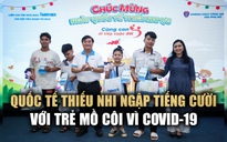 Cùng con đi tiếp cuộc đời: Rạng rỡ nụ cười ngày Quốc tế thiếu nhi 1.6