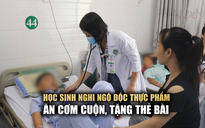 Vụ 15 học sinh nghi ngộ độc thực phẩm: ăn cơm cuộn được tặng đồ chơi, thẻ bài liên quân